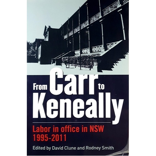 From Carr To Keneally. Labor In Office In NSW 1995-2011