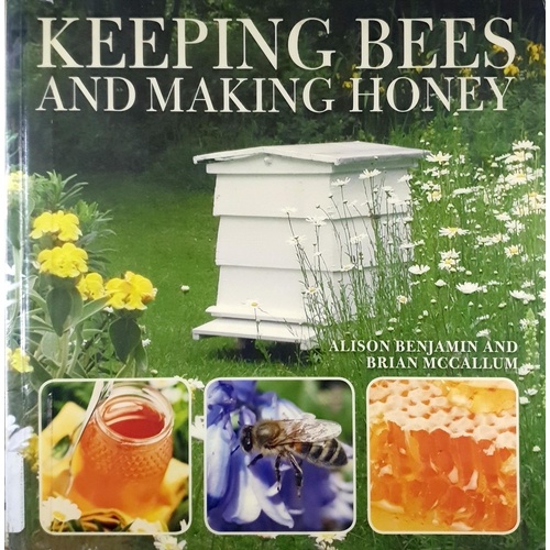 Keeping Bees And Making Honey