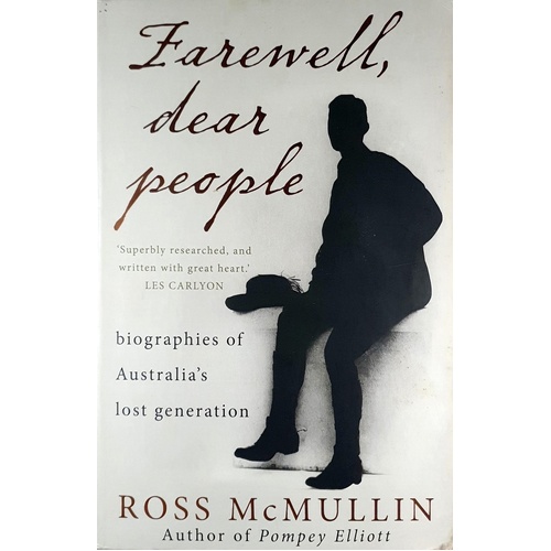 Farewell, Dear People. Biographies Of Australia's Lost Generation