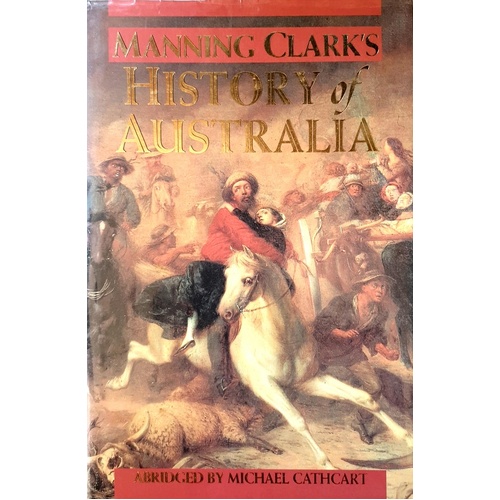 Manning Clark's History Of Australia