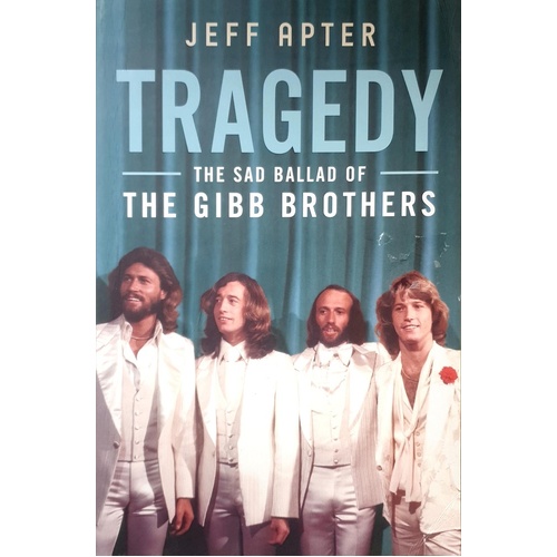 Tragedy. The Sad Ballad Of The Gibb Brothers