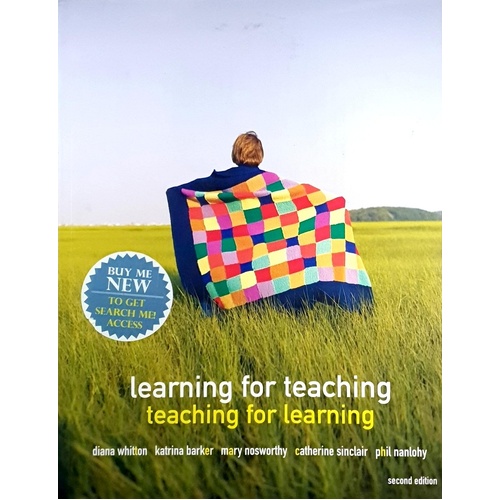 Learning For Teaching. Teaching For Learning