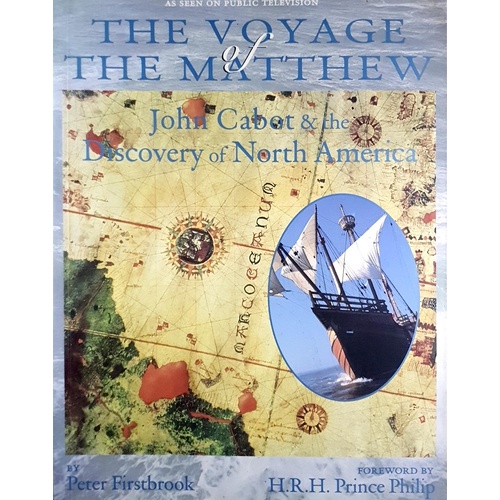 The Voyage Of The Matthew. John Cabot And The Discovery Of America