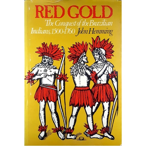 Red Gold. The Conquest of the Brazilian Indians