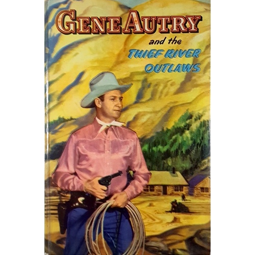 Gene Autry And The Thief River Outlaws