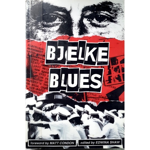 Bjelke Blues. Stories of Repression and Resistance in Joh Bjelke-Petersen's Queensland