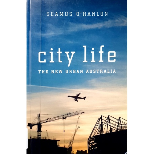 City Life. The New Urban Australia