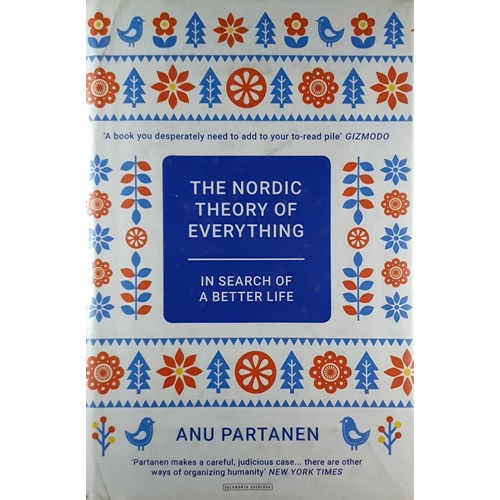 The Nordic Theory Of Everything. In Search Of A Better Life