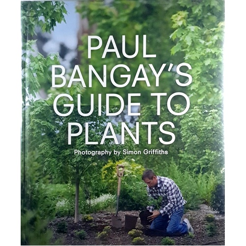 Paul Bangay's Guide To Plants