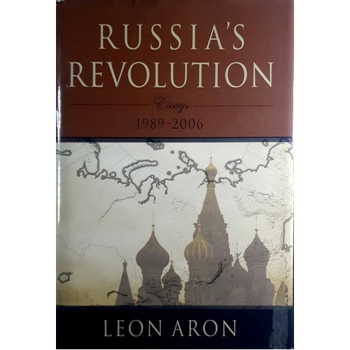 Russia's Revolution. Essays 1989-2006