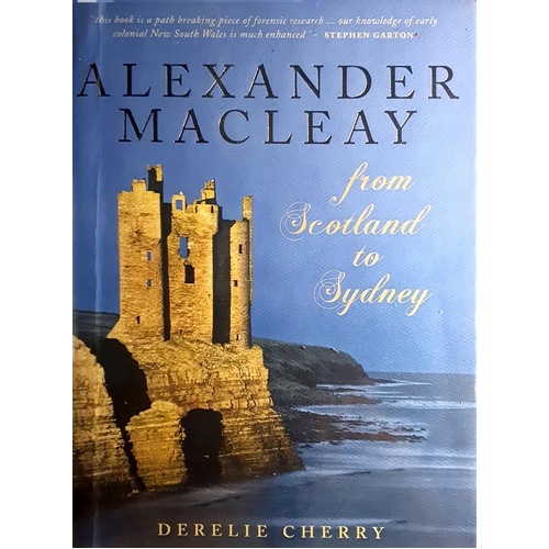 Alexander Macleay. From Scotland To Sydney