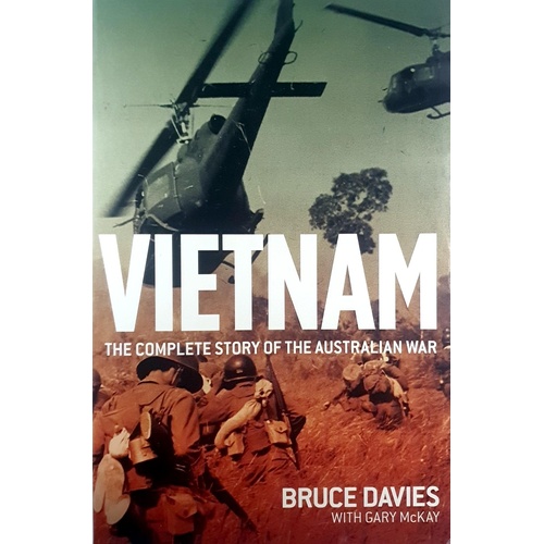 Vietnam. The Complete Story Of The Australian War