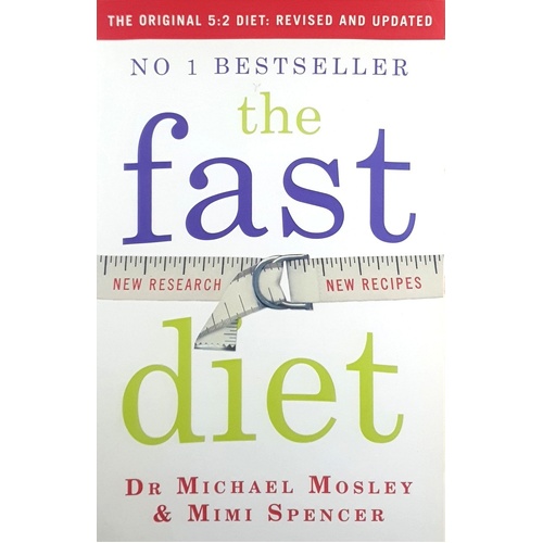 The Fast Diet. The Simple Secret Of Intermittent Fasting. Lose Weight, Stay Healthy, Live Longer