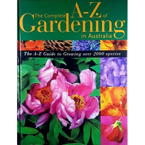 The Complete A-Z Of Gardening In Australia