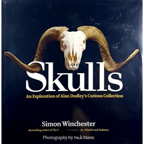 Skulls. An Exploration Of Alan Dudley's Curious Collection