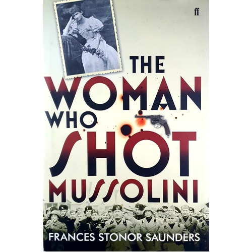 The Woman Who Shot Mussolini