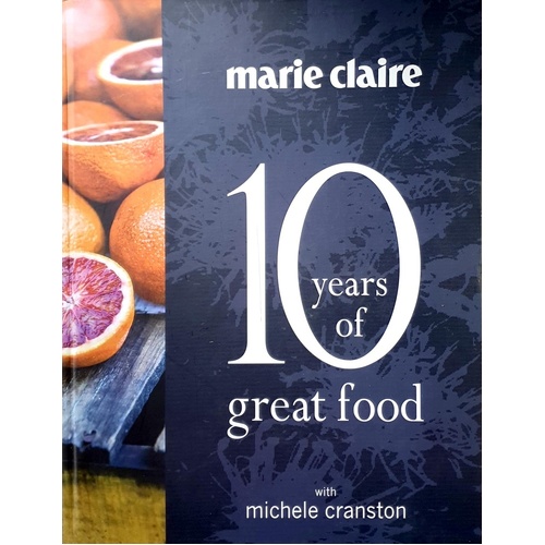 Marie Claire. 10 Years Of Great Food With Michele Cranston