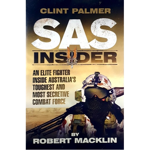 SAS Insider. An Elite SAS Fighter On Life In Australia's Toughest And Most Secretive Combat Unit