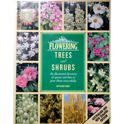 Flowering Trees And Shrubs. An Illustrated Directory Of Species And How To Grow Them Successfully