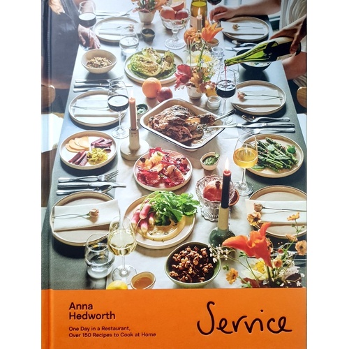 Service. One Day In A Restaurant, Over 150 Recipes To Cook At Home