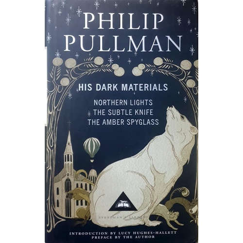 His Dark Materials. Northern Lights, The Subtle Knife, The Amber Spyglass