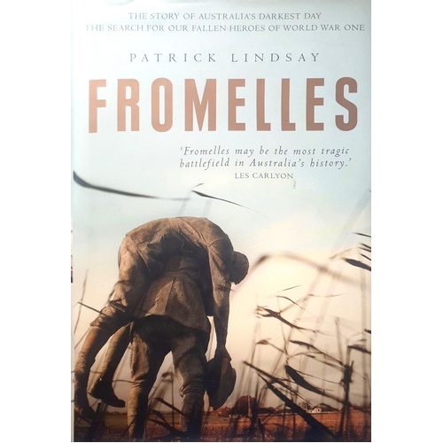 Fromelles. The Story Of Australia's Darkest Day