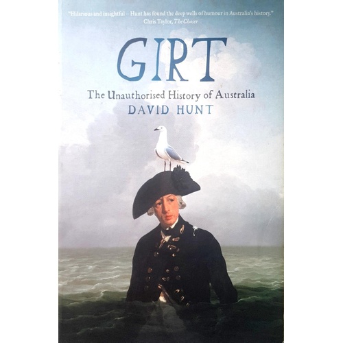 Girt. The Unauthorised History Of Australia