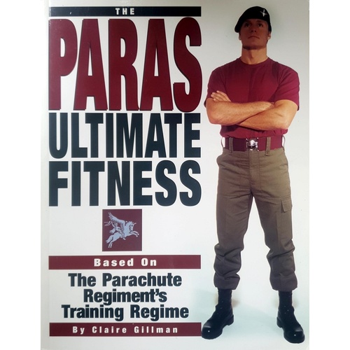 Paras Ultimate Fitness. Based On The Parachute Regiment's Training Programme