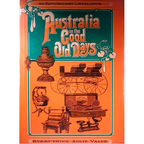 Australia In The Good Old Days. An Edwardian Catalogue