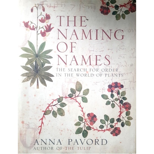 The Naming Of Names. The Search For Order In The World Of Plants