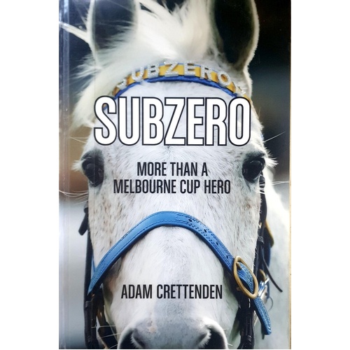 Subzero. More Than A Melbourne Cup Hero