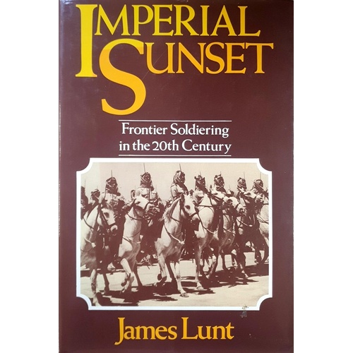 Imperial Sunset. Frontier Soldiering In The Twentieth Century