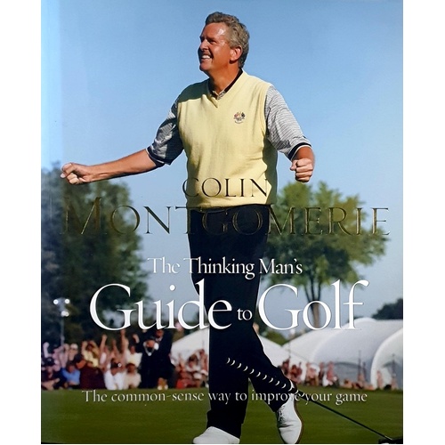 The Thinking Man's Guide To Golf. The Common-sense Way To Improve Your Game