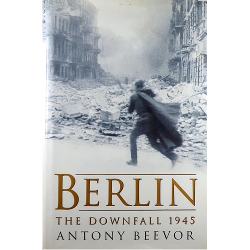 Berlin. The Downfall 1945