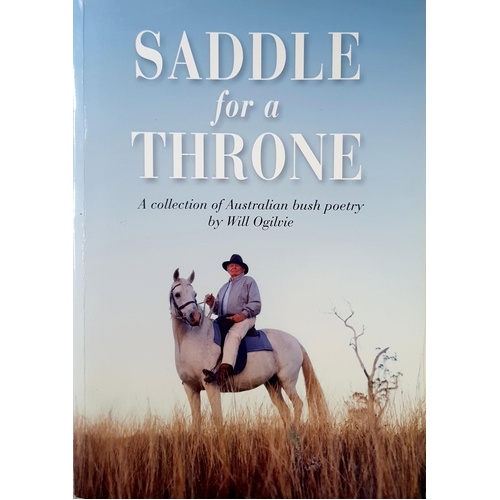 Saddle For A Throne. A Collection Of Bush Poetry