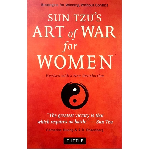 A Sun Tzu's Art Of War For Women. Strategies For Winning Without Conflict