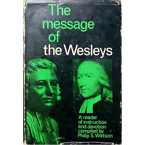 The Message Of The Wesleys. A Reader Of Instruction And Devotion