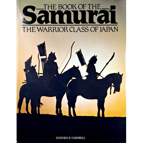 The Book Of Samurai. The Warrior Class Of Japan