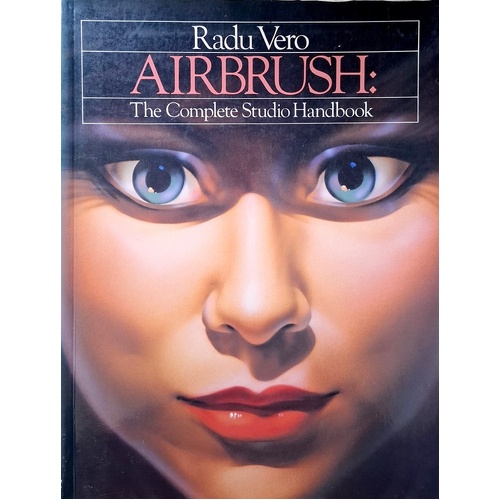 Airbrush. The Complete Studio Handbook