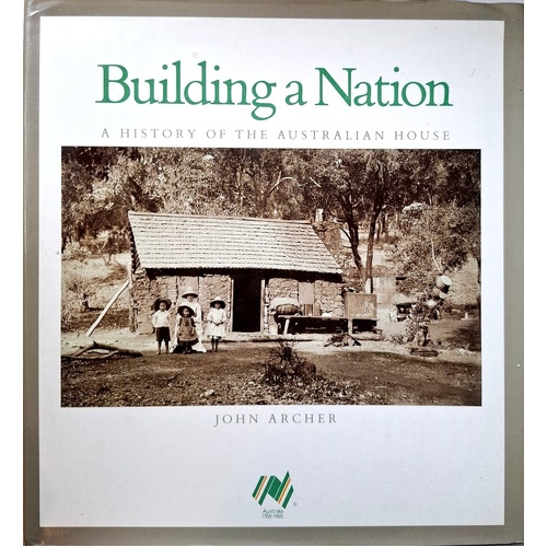 Building A Nation. A History Of The Australian House