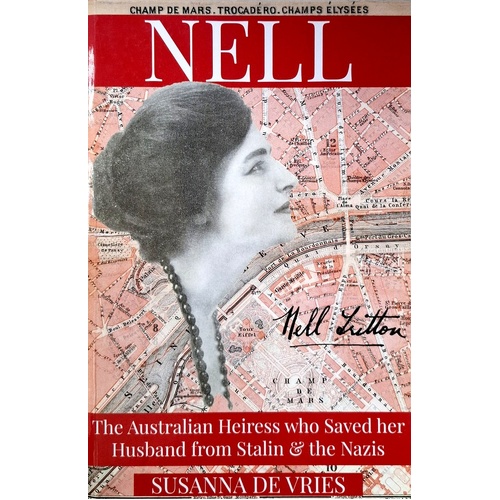 Nell. The Australian Heiress Who Saved Her Husband From Stalin And The Nazis