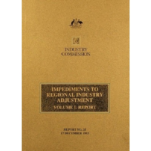 Industry Commission. Volume1. Impediments To Regional Industry Adjustment