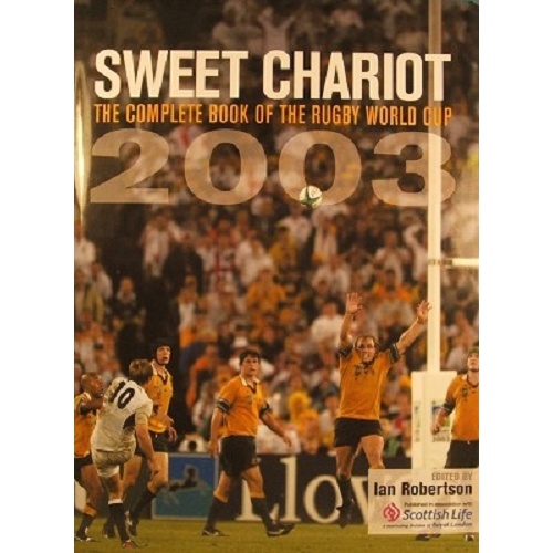 Sweet Chariot.The Complete Book Of The Rugby World Cup