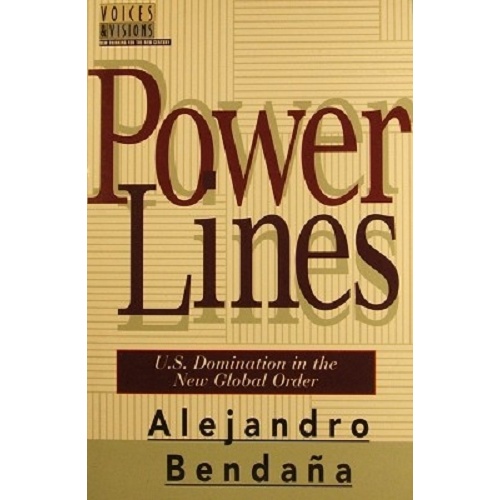 Power Lines. U.S. Domination In The New Global Order