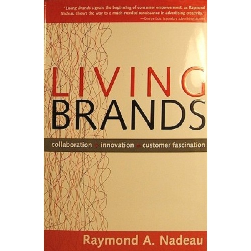 Living Brands. Collaboration-innovation-customer Fascination