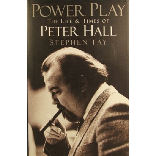 Power Play. The Life And Times Of Peter Hall