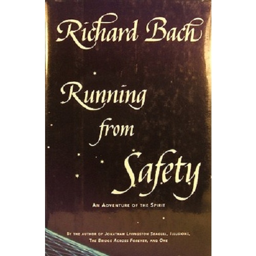 Running From Safety. An Adventure Of The Spirit