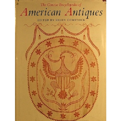 The Concise Encyclopedia Of American Antiques