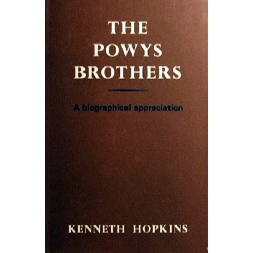 The Powys Brothers. A Biographical Appreciation