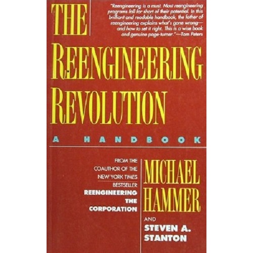 The Reengineering Revolution. A Handbook